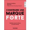 Construire une marque forte (Géraud de Vaublanc,Alice Riou)(Brožovaná)