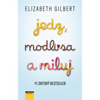 Jedz, modli sa a miluj - Elizabeth Gilbertová