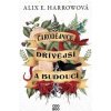 Čarodějnice dřívější a budoucí - Alix E. Harrowová