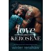 Love and Kerosene (Renshaw Winter)