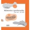 Mámenia a preliezačky (Jana B. Wild)