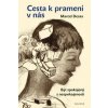 Cesta k prameni v nás - Marcel Desax