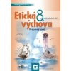 Etická výchova 8 - Pracovný zošit - Hedviga Macáková