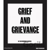 Grief and Grievance - Phaidon