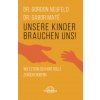 Unsere Kinder brauchen uns