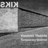 Třešňák Vlasta/Temporary Quintet - Kiks [CD]