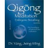 Qigong Meditation Embryonic Breathing (Yang,Dr. Jwing-Ming,Ph.D.)(Pevná)