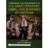 Uniforms and Equipment of U.S Army Infantry, LRRPs, and Rangers in Vietnam 1965-1971
