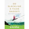 E-kniha Od slackline k tiché radosti - Anna Hanuš Kuchařová