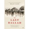 The Last Ballad - Wiley Cash, Faber & Faber