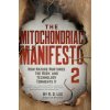 The Mitochondriac Manifesto 2 (R. D. Lee)(Pevná)