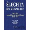 Šlechta bez monarchie - Václav Horčička