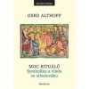 Moc rituálů - Gerd Althoff