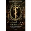 Život za krejcar, smrt za dva - Marta Knauerová