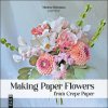 Making Paper Flowers from Crepe Paper (Brožovaná)