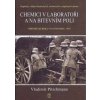 Chemici v laboratoři a na bitevním poli - Pitschmann Vladimír