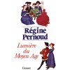 Lumière du Moyen Age (Régine Pernoud)(Kniha)