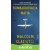 E-kniha Bombardovacia mafia - Malcolm Gladwell