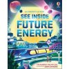 See Inside Future Energy - Tom Mumbray, Amy Chiu, Usborne Publishing Ltd