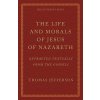 The Life and Morals of Jesus of Nazareth Extracted Textually from the Gospels: The Jefferson Bible (Thomas Jefferson)(Brožovaná)