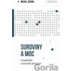Suroviny a moc - Michel Jébrak