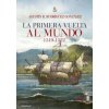 LA PRIMERA VUELTA AL MUNDO 1519-1522 (AGUSTIN R. RODRIGUEZ GONZALEZ)(Brožovaná)