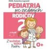 Pediatria pre zvedavých rodičov 2 - Legrand MUDr. Katarína