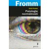 Patologie normálnosti - Fromm Erich