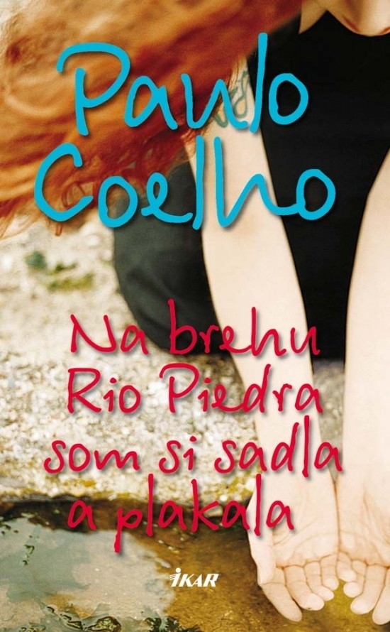 Na brehu rieky Rio Piedra som si sadla a plakala - Paolo Coelho