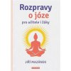 Rozpravy o józe pro učitele i žáky - Jiří Mazánek