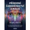 Přírodní čarodějnictví a magie - Arin Murphy-Hiscock