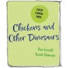 Chickens and Other Dinosaurs