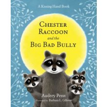 Chester Raccoon and the Big Bad Bully Penn AudreyPevná vazba