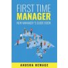 First Time Manager: New Manager's Guide Book (Anusha Hewage)(Brožovaná)
