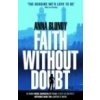 Faith Without Doubt - ANNA BLUNDY