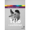 Tělo v psychoterapii - Smith Edward W L