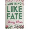 Something Like Fate - Amy Lea