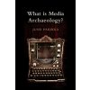 What is Media Archaeology? (Jussi Parikka)()