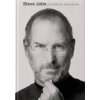 STEVE JOBS Osobnosť tvorivého podnikateľa - Walter Isaacson