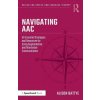 Navigating AAC (Battye,Alison (Speech and language therapist,UK))(Brožovaná)