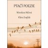 Ptačí poezie - Miroslava Míčová, Klára Zoufalá