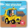 Moja blikajúca zvuková knižka Na stavbe