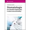 Stomatologie pro dentální hygienistky a zubní instrumentářky - Jiří Mazánek