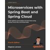 Microservices with Spring Boot and Spring Cloud - Fourth Edition (Magnus Larsson)(Brožovaná)