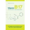 Vitamin B17 - Die Revolution in der Krebsmedizin: Ein Ratgeber aus der rztlichen Praxis nach der Dr. Puttich Krebstherapie (Helne Brigitte)
