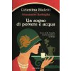 sogno di polvere e acqua. Storia della famiglia che ha inventato la Moka (Celestina Bialetti)(Brožovaná)