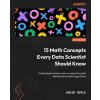 15 Math Concepts Every Data Scientist Should Know (David Hoyle)(Brožovaná)