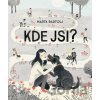Kde jsi? - Marta Bartolj