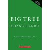 Big Tree (Selznick Brian)