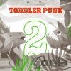 Toddler Punk: Toddler Punk 2. reedícia - Ľuboš Kukliš, Oliver Rehák, Jozef Vrabel